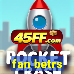 fan betrs